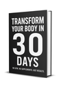 A black hardcover book titled "Transform Your Body in 30 Days" stands upright. The bottom subtitle reads: 30-day home workout plan—no equipment, no supplements. Just results.